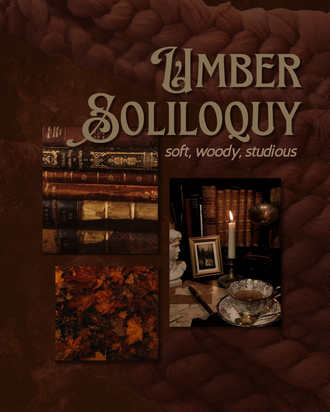 Umber Soliloquy // PRE-ORDER